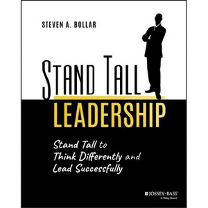 Stand Tall Leadership - by  Steven A Bollar (Paperback) - 1 of 1