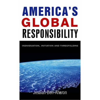 America's Global Responsibility - by  Ben-Aharon (Paperback)