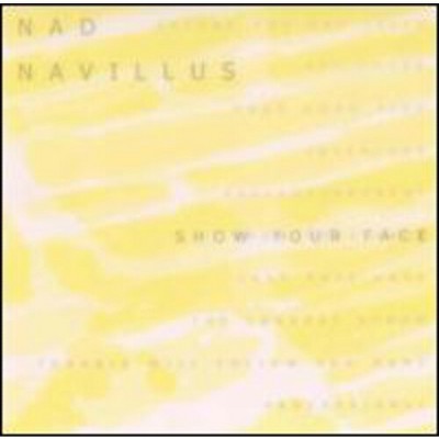 Nad Navillus - Show Your Face (CD)
