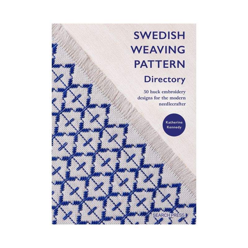 Swedish Weaving Pattern Directory - by  Katherine Kennedy (Paperback), 1 of 2