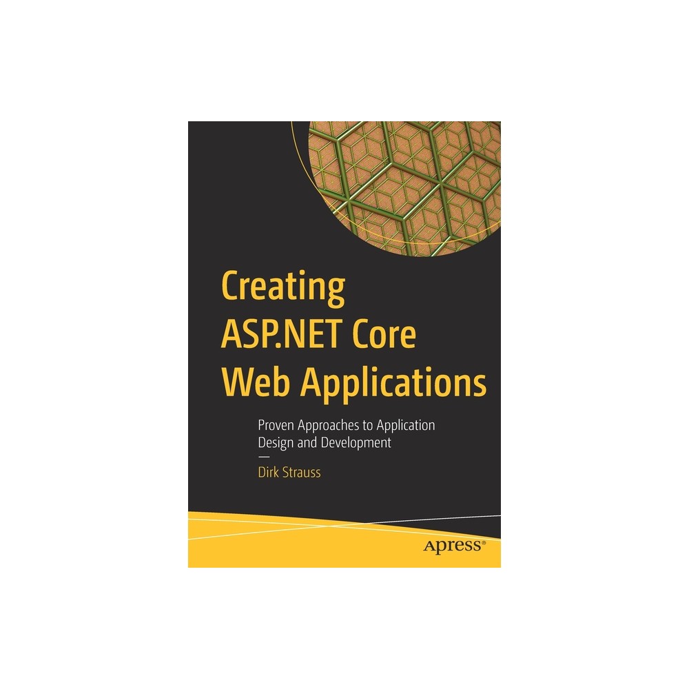 Creating ASP.NET Core Web Applications - by Dirk Strauss (Paperback)