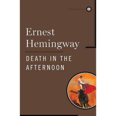 Death in the Afternoon - (Scribner Classics) by  Ernest Hemingway (Hardcover)