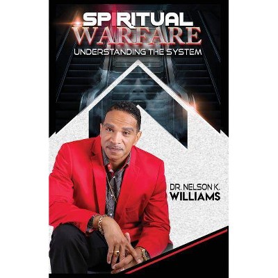  Spiritual Warfare - by  Nelson Kay Williams (Paperback) 