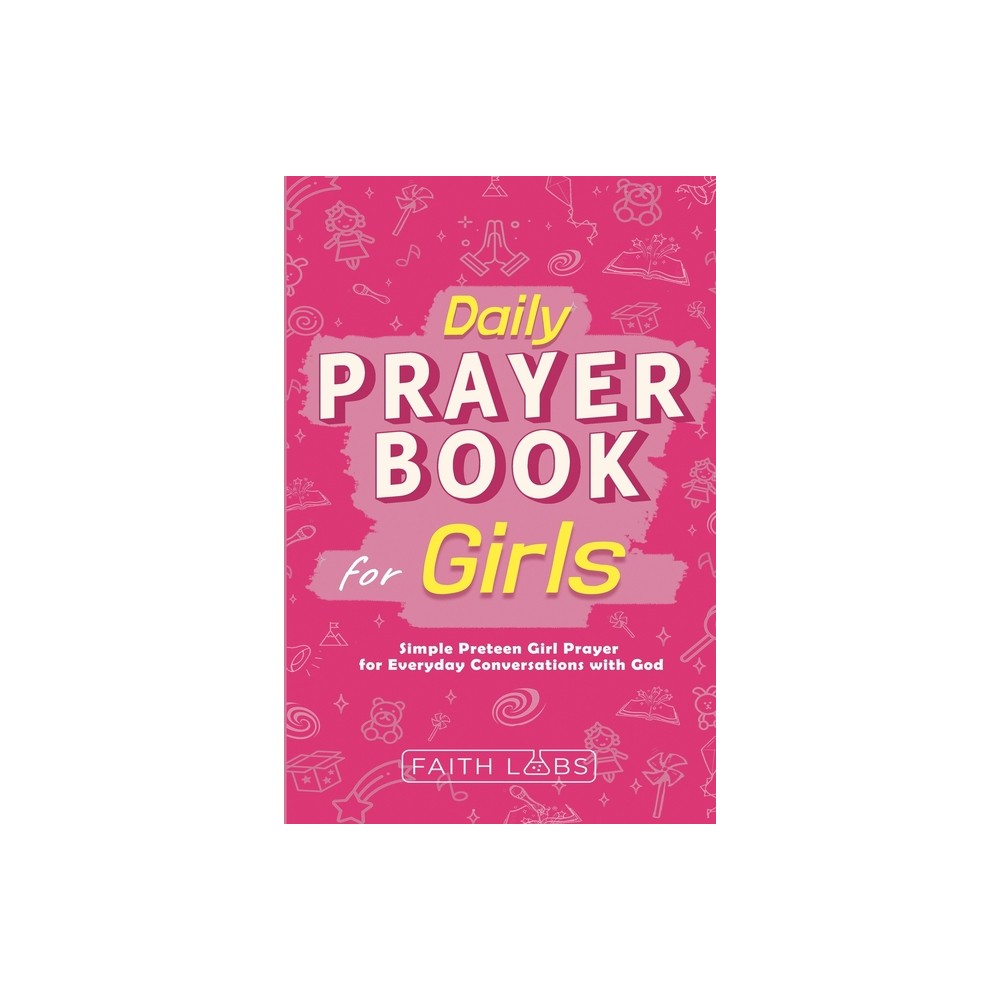 Daily Prayer Book for Girls - (Daily Prayer Books for Kids) by Faithlabs (Paperback)