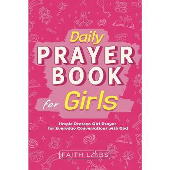 Daily Prayer Book for Girls - (Daily Prayer Books for Kids) by  Faithlabs (Paperback)