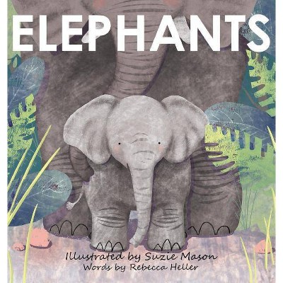 Elephants - by  Rebecca Heller (Hardcover)