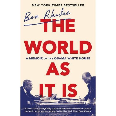 The World as It Is - by  Ben Rhodes (Paperback)