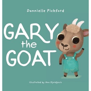 Gary the Goat - (The Speech Sounds) by  Dannielle Pickford (Hardcover) - 1 of 1