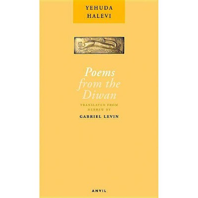 Poems from the Diwan - (Poetica) by  Yehuda Halevi (Paperback)