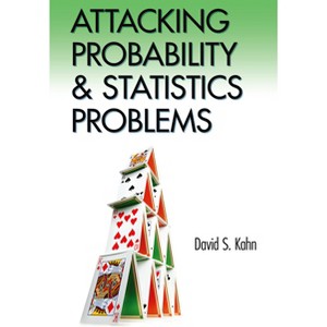 Attacking Probability and Statistics Problems - (Dover Books on Mathematics) by  David S Kahn (Paperback) - 1 of 1