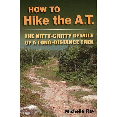 How to Hike the at - by  Michelle Ray (Paperback)