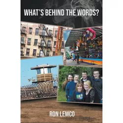 What's Behind the Words? - by  Ron Lemco (Paperback)