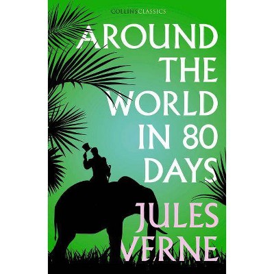 Around the World in Eighty Days (Collins Classics) - by  Jules Verne (Paperback)