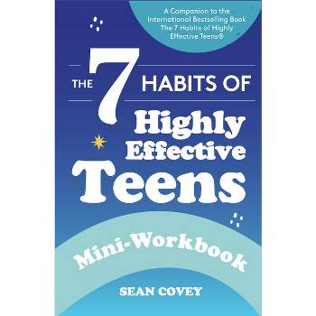 The 7 Habits of Highly Effective Teens - by  Sean Covey (Paperback)