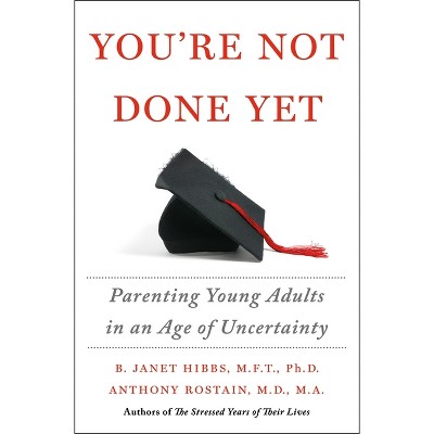 You're Not Done Yet - by  B Janet Hibbs & Anthony Rostain (Hardcover)
