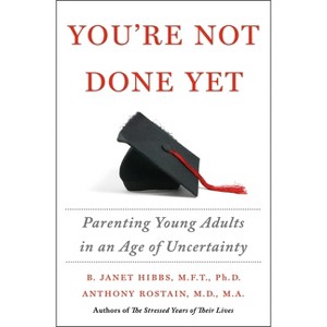 You're Not Done Yet - by  B Janet Hibbs & Anthony Rostain (Hardcover) - 1 of 1