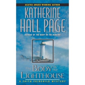The Body in the Lighthouse - (Faith Fairchild Mysteries) by  Katherine Hall Page (Paperback) - 1 of 1