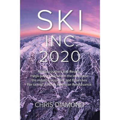 Ski Inc. 2020 - by  Chris Diamond (Hardcover)