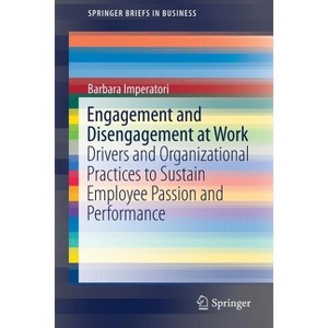Engagement and Disengagement at Work - (SpringerBriefs in Business) by  Barbara Imperatori (Paperback) - 1 of 1