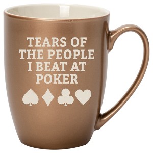 100 North Bronze Metallic Finish, 10 Ounce, Comfortably Fits Your Hands, New Bone China Coffee Tea Cup Mug, TEARS OF THE PEOPLE I BEAT AT POKER - 1 of 1