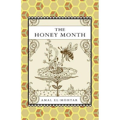 The Honey Month - by  Amal El-Mohtar (Paperback)