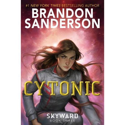 Cytonic - (Skyward) by  Brandon Sanderson (Hardcover)