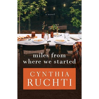 Miles from Where We Started - by  Cynthia Ruchti (Paperback)