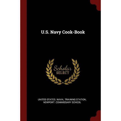 U.S. Navy Cook-Book - (Paperback)