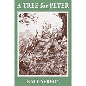 A Tree for Peter - by  Kate Seredy (Paperback) - 1 of 1