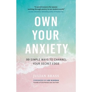 Own Your Anxiety - by  Julian Brass (Paperback) - 1 of 1