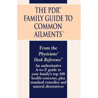 The PDR Family Guide to Common Ailments - (Paperback)