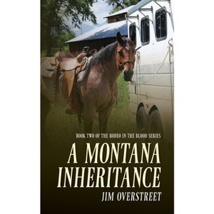 A Montana Inheritance - by  Jim Overstreet (Paperback) - 1 of 1
