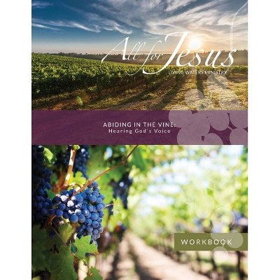 Abiding in the Vine - Hearing God's Voice Workbook for Course - by  Richard T Case (Paperback)