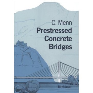 Prestressed Concrete Bridges - by  Christian Menn (Paperback) - 1 of 1