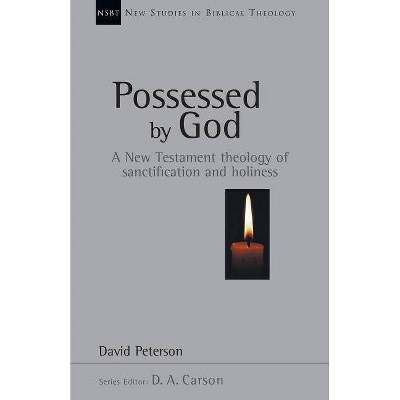 Possessed by God - (New Studies in Biblical Theology) by  David G Peterson (Paperback)