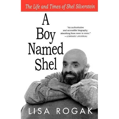 A Boy Named Shel - 2nd Edition by  Lisa Rogak (Paperback)