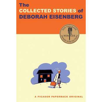 The Collected Stories of Deborah Eisenberg - (Paperback)