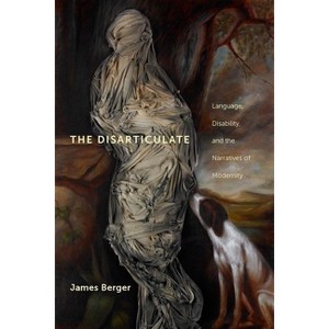 The Disarticulate - (Cultural Front) by  James Berger (Paperback) - 1 of 1
