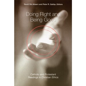 Doing Right and Being Good - by  David Oki Ahearn & Peter R Gathje (Paperback) - 1 of 1