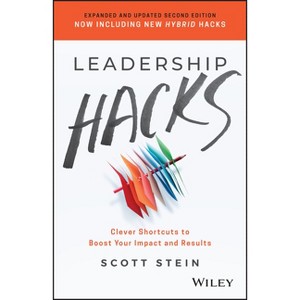 Leadership Hacks - 2nd Edition by  Scott Stein (Paperback) - 1 of 1