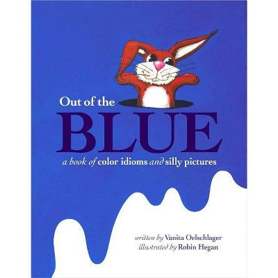 Out of the Blue - by  Vanita Oelschlager (Hardcover)