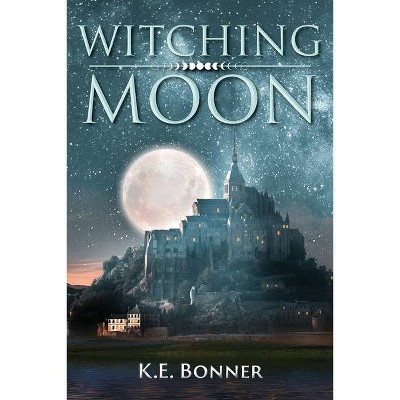 Witching Moon - by  K E Bonner (Paperback)