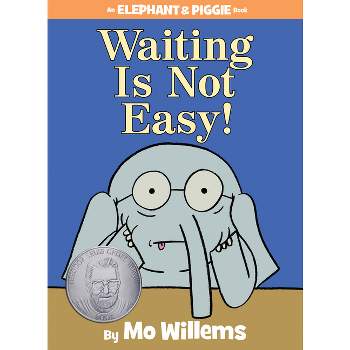 Waiting Is Not Easy! ( Elephant and Piggie) (Hardcover) - by Mo Willems