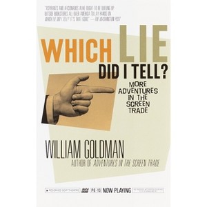 Which Lie Did I Tell? - by  William Goldman (Paperback) - 1 of 1