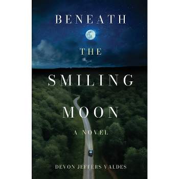Beneath the Smiling Moon - by Devon Jeffers Valdes