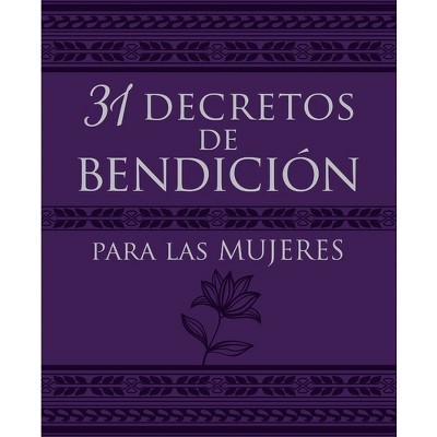 31 Decretos de Bendición Para Las Mujeres - by  Patricia King (Leather Bound)