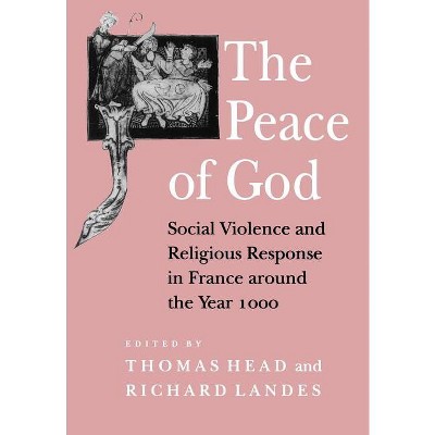 The Peace of God - by  Thomas Head & Richard Landes (Paperback)
