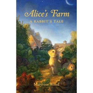 Alice's Farm - by  Maryrose Wood (Paperback) - 1 of 1