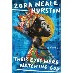 Their Eyes Were Watching God - by  Zora Neale Hurston (Paperback)