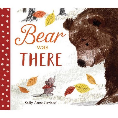  Bear Was There - (New Frontier Titles) by  Sally Anne Garland (Hardcover) 